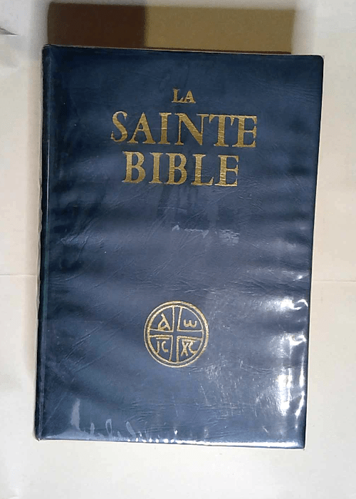 La Sainte Bible Traduite en français sous la direction de l Ecole