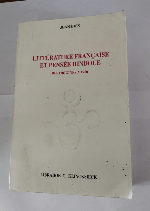 Littérature française et pensée hindoue des origines à 1950 – Jean Biès