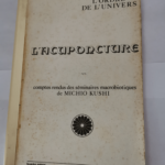 L’acuponcture – Compte rendus des séminaires macrobiotiques de Michio Kushi – Numéro spécial L’ordre de l’univers –