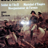 Gouvion Saint-Cyr soldat de l An II Maréchal d Empire réorganisateur de l armée.  - Christiane d'Ainval