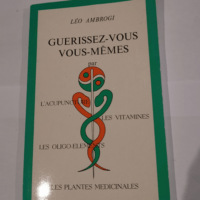 Guérissez-vous vous-mêmes par l’acupu...