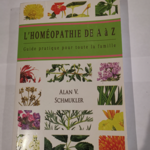 Homéopathie de A à Z – Alan V. Schmuk...