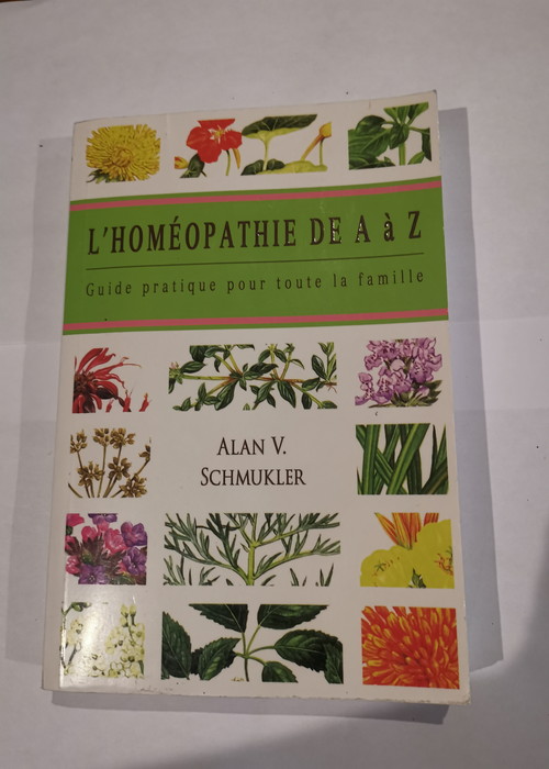 Homéopathie de A à Z – Alan V. Schmuk...