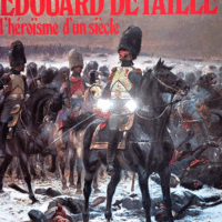 Edouard Detaille - L héroïsme d un siècle  - HUMBERT Jean-Marcel