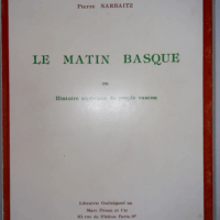 Le matin basque ou histoire ancienne du peuple vascon  - Pierre Narbaitz
