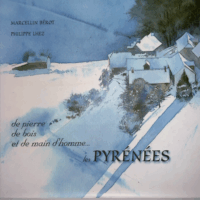 De pierre de bois et de main d homme... les Pyrénées  - Marcellin Bérot