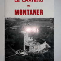 Le château de Montaner  - Pierre Tucoo-Chala
