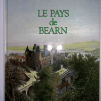Le Pays de Béarn. Promenades historiques.  - Pierre Tucoo-Chala