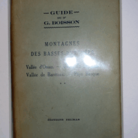Guide des montagnes des Basses-Pyrénées. Tome II. Vallée d Ossau vallée de Ferrières vallée de Barétous Pays Basque  - Dr Boisson