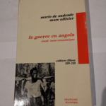 La guerre en angola – étude socio-économique – cahiers libres 209 210 – Mario De Andrade marc ollivier