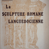 La Sculpture Romane Languedocienne.  - Rey Raymond (1890-1958).