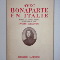 Avec Bonaparte En Italie - D Apres Les Lettres Inedites De Son Aide De Camp Joseph Solkowski  - Marcel Reinhard