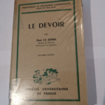 LE DEVOIR – DEUXIEME EDITION – BIBLIOTHEQUE DE PHILOSOPHIE CONTEMPORAINE FONDEE PAR F. ALCAN – Le Senne René