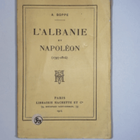 L  Albanie et Napoléon. (1797-1814)  - BOPPE Auguste