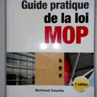 Guide pratique de la loi MOP  - Bertrand Couette