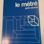 Le Métré – Gros oeuvre – Pélatan – Georges Pélatan