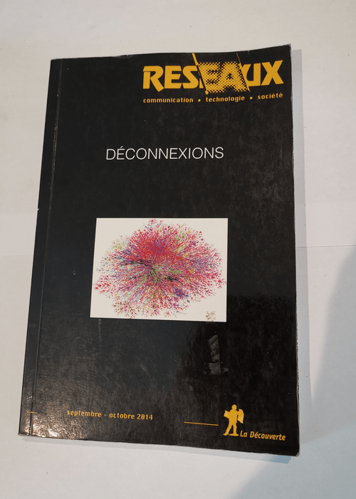 Déconnexions – Revue Réseaux septembre octobre 2014 – REVUE RÉSEAUX