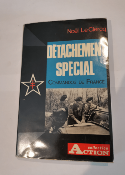 Détachement spécial - commandos de France - collection Action - Le clercq - Le clercq