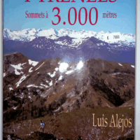 Pyrenees Sommets a 3000 Metres - Luis Alejos
