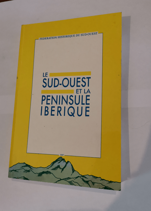 Les relations entre le Sud-Ouest et la péninsule ibérique – Collectif