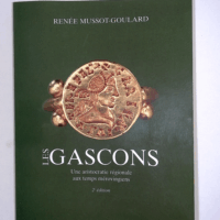 Les Gascons. Une Aristocratie Regionale Aux Temps Merovingiens - Renée Mussot-Goulard