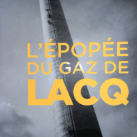L epopee du gaz de lacq - Agnès Laurent