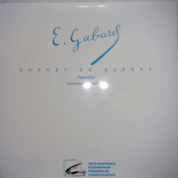 Carnet de guerre - Aquarelles novembre 1915-avril 1916 - Ernest Gabard