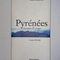 Pyrénées Ascensions et Vovages - Claude Dendaletche