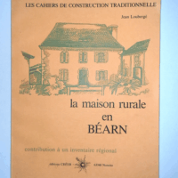 La maison rurale en Béarn - Jean Loubergé