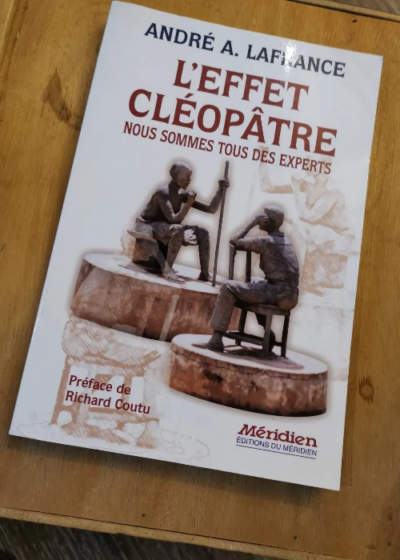 L'effet Cleopatre Nous Sommes Tous Des Experts - André A. Lafrance - André A. Lafrance