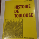 HISTOIRE DE TOULOUSE – 2EME EDITION MISE A JOUR. – WOLFF PHILIPPE