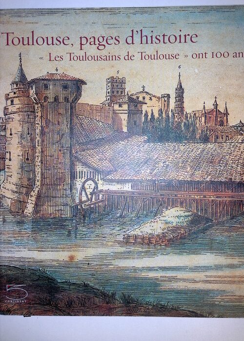 Toulouse pages d histoire – Les Toulousains... Toulouse pages d histoire – Les Toulousains...