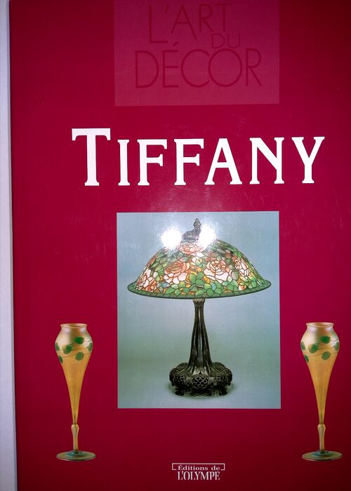 art de Louis Comfort Tiffany ( art du décor) – Vivienne Couldrey art de Louis Comfort Tiffany ( art du décor) – Vivienne Couldrey