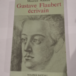 Gustave Flaubert Écrivain – Nadeau