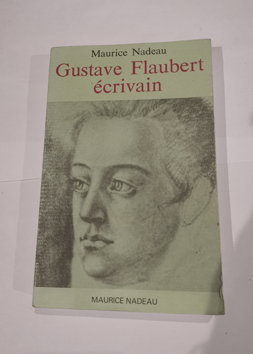 Gustave Flaubert Écrivain – Nadeau