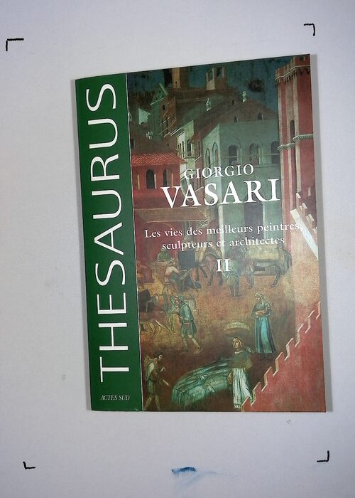 Les Vies des meilleurs peintres sculpteurs et architectes – Tome 1 et 2 &#… Les Vies des meilleurs peintres sculpteurs et architectes – Tome 1 et 2 &#…