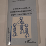 Communauté(s) communautarisme(s) : aspects comparatifs – Lucienne Germain Didier Lassalle Collectif