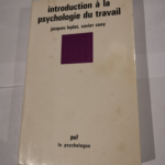 Introduction à la psychologie du travail – Xavier Cuny Jacques Leplat