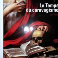 Le temps du caravagisme – La peinture de Toulouse et du Languedoc de 1590 … Le temps du caravagisme - La peinture de Toulouse et du Languedoc de 1590 à 1650 - Jean Penent