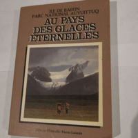 Au pays des glaces éternelles – Iles de baffin – parc national auyuittuq – Gifford Miller Parcs Canada