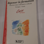 REPENSER LA FORMATION – MARTIN JEAN P Centre académique de formation continue