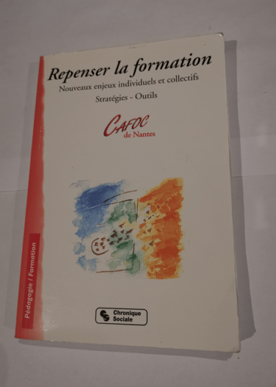 REPENSER LA FORMATION - MARTIN JEAN P Centre académique de formation continue