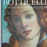 Botticelli - Les allégories mythologiques - Cristina Acidini Luchinat