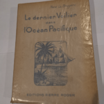 LE DERNIER VOILIER DANS L OCEAN PACIFIQUE – René La Bruyère