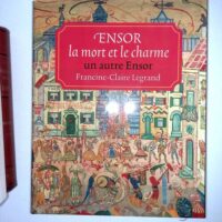 Ensor la mort et le charme. Un autre Ensor. - F.C. Legrand