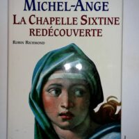 Michel-Ange - La chapelle Sixtine redécouverte - Richmond