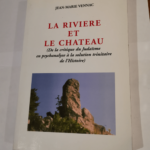 LA RIVIERE ET LE CHATEAU – De la critique du Judaïsme en psychanalyse à la solution trinitaire de l’histoire – 1ERE PARTIE – Vennac