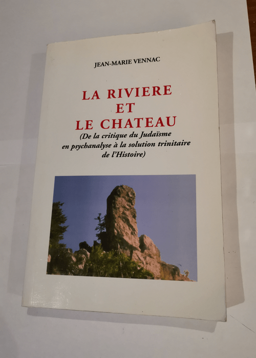 LA RIVIERE ET LE CHATEAU – De la critiq...