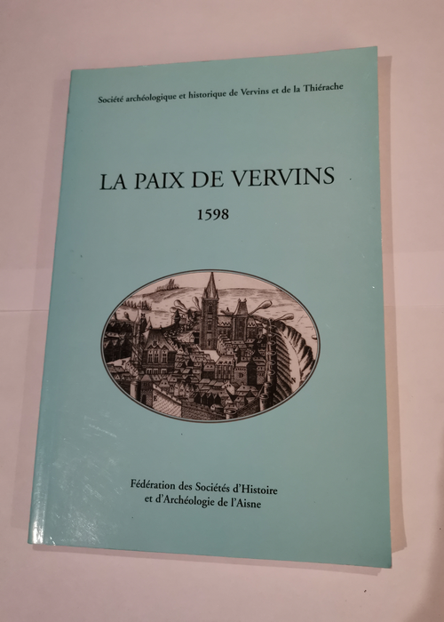 La paix de Vervins 1598 – Collectif