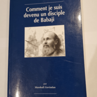 Comment Je Suis Devenu Disciple de Babaji &#8...